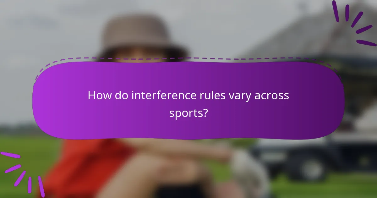 How do interference rules vary across sports?