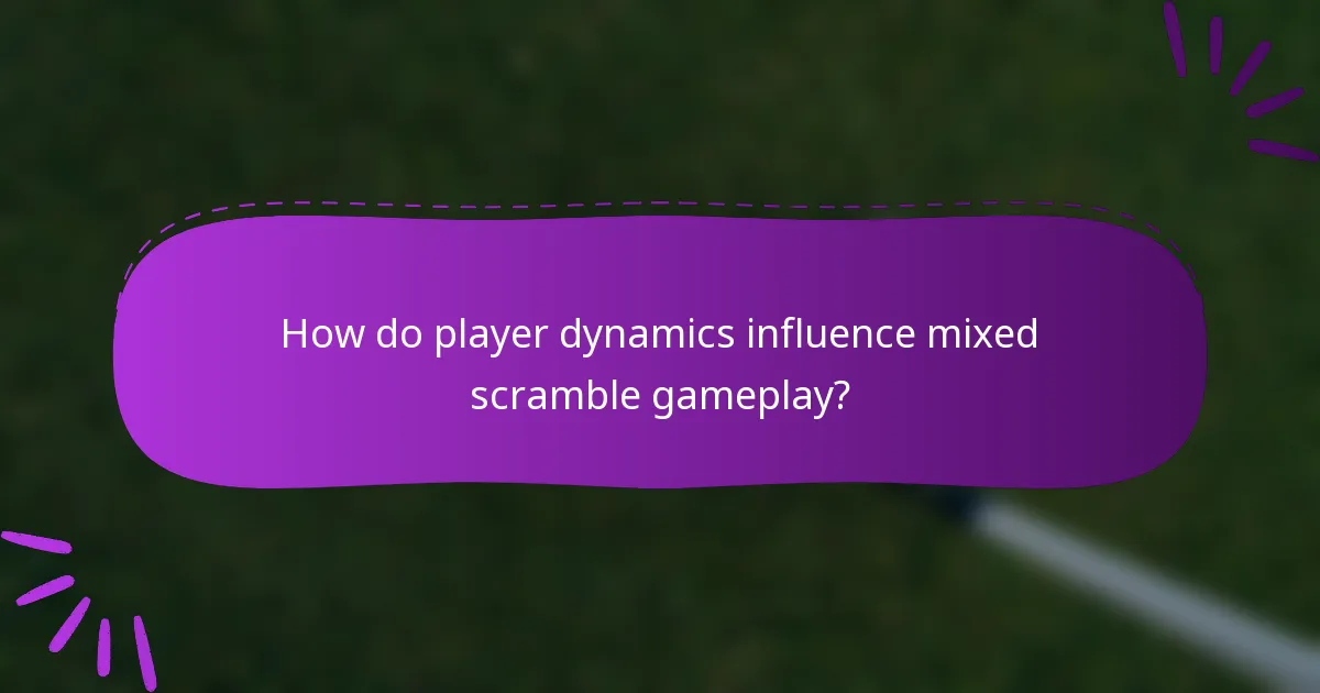 How do player dynamics influence mixed scramble gameplay?