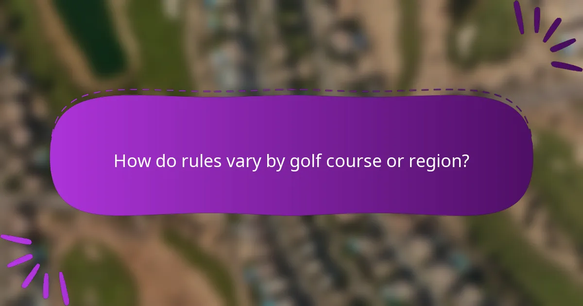 How do rules vary by golf course or region?