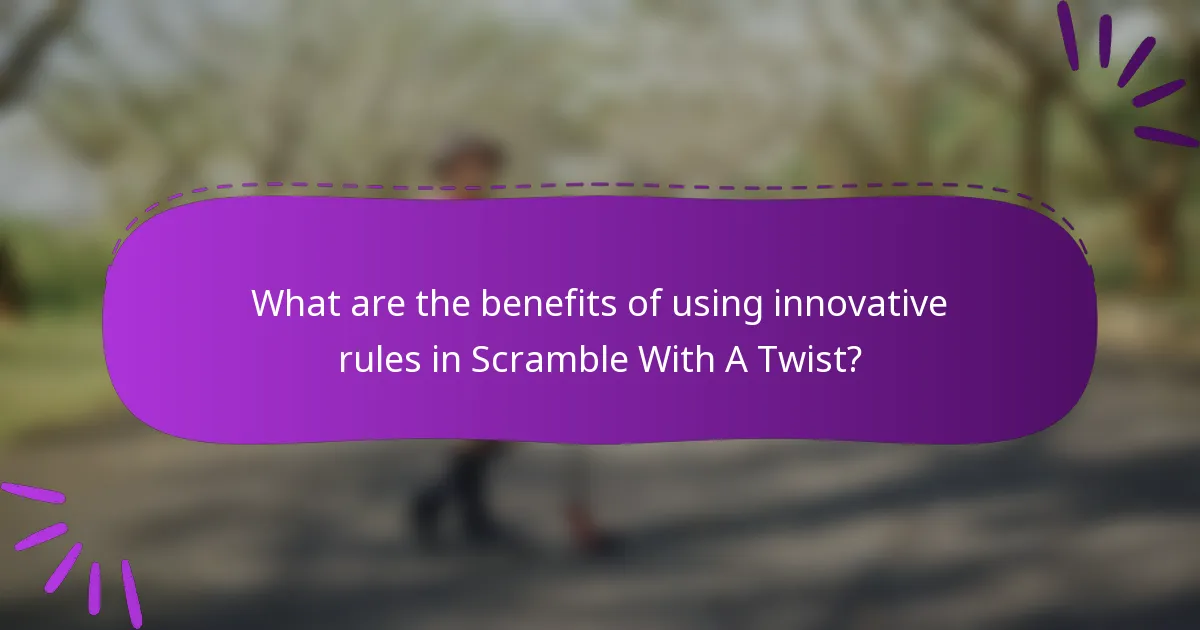 What are the benefits of using innovative rules in Scramble With A Twist?