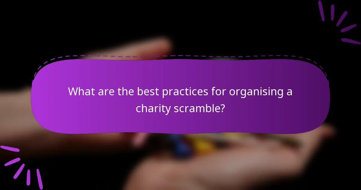 What are the best practices for organising a charity scramble?