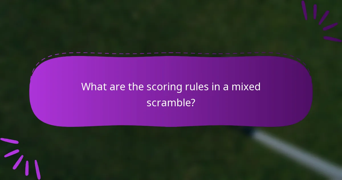 What are the scoring rules in a mixed scramble?
