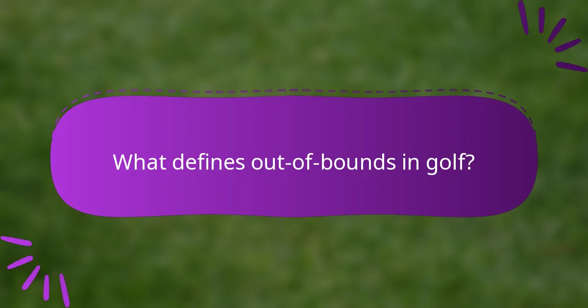 What defines out-of-bounds in golf?